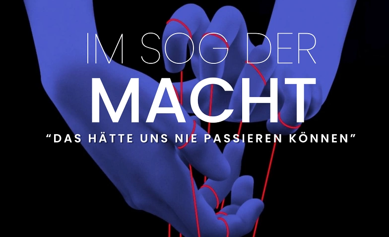 Event-Image for 'Im Sog der Macht - «Das hätte uns nie passieren können»'