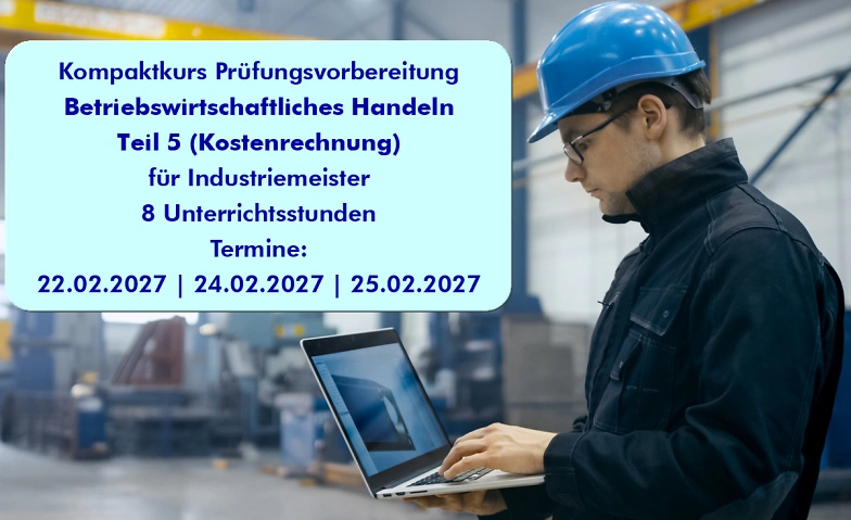 Betriebswirtschaftliches Handeln f&uuml;r Industriemeister Tickets