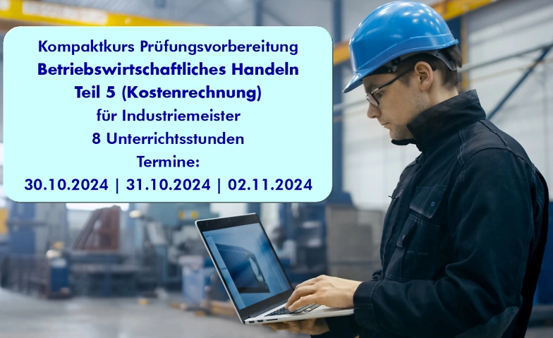 Betriebswirtschaftliches Handeln Teil 5 f&uuml;r Industriemeister ${singleEventLocation} Billets