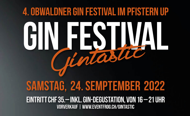 GinTastic  4. Obwaldner Gin Festival im Pfistern UP Pfistern UP, Pfisternstrasse 2, 6055 Alpnach Tickets
