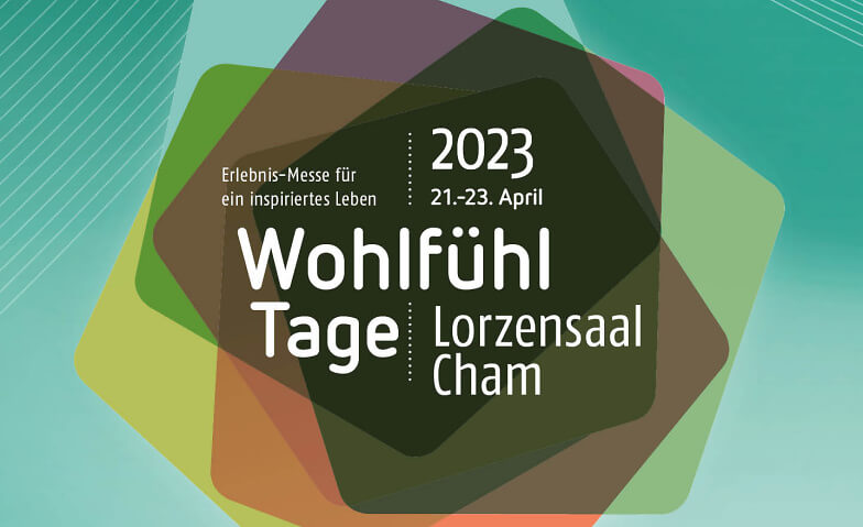 Wohlfühl-Tage Erlebnis-Messe in Cham - Workshops Verschiedene Orte Tickets