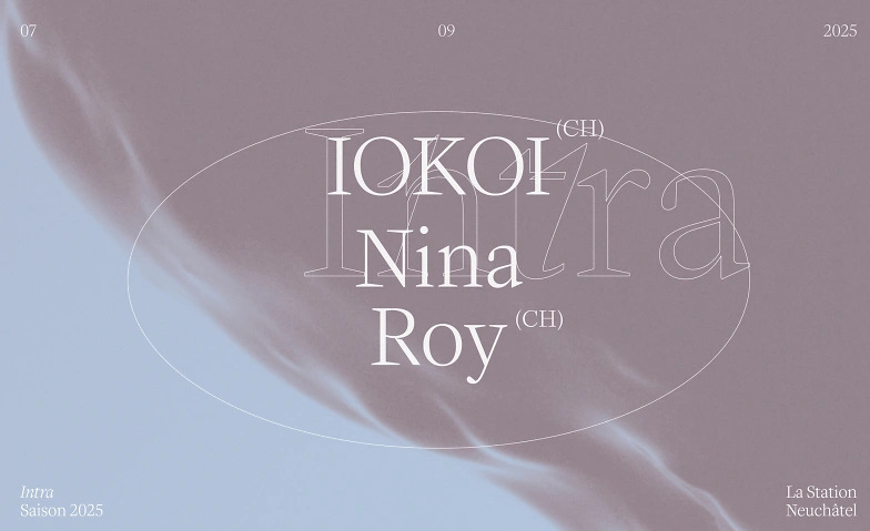 INTRA &ndash; Nina Roy (CH) et IOKOI (CH) Billets