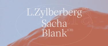 Event-Image for 'INTRA – L.Zylberberg (DE) et Sacha Blank (CH)'