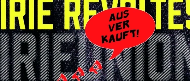 Event-Image for 'Irie Révoltés - IRIEUNION - Ausverkauft!'