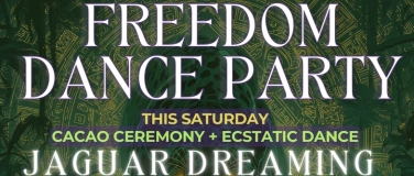 Event-Image for 'FREEDOM DANCE PARTY &mdash; Ecstatic Dance & Authentic Connection'