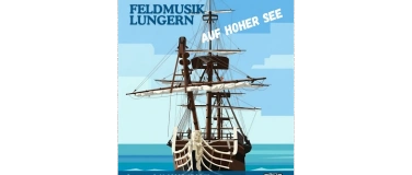 Event-Image for 'Jahreskonzert FM Lungern mit der Shantycrew Tribschenhorn LU'