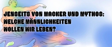 Event-Image for 'Jenseits von Macker und Mythos'