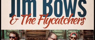 Event-Image for 'Jim Bows & the Flycatchers'