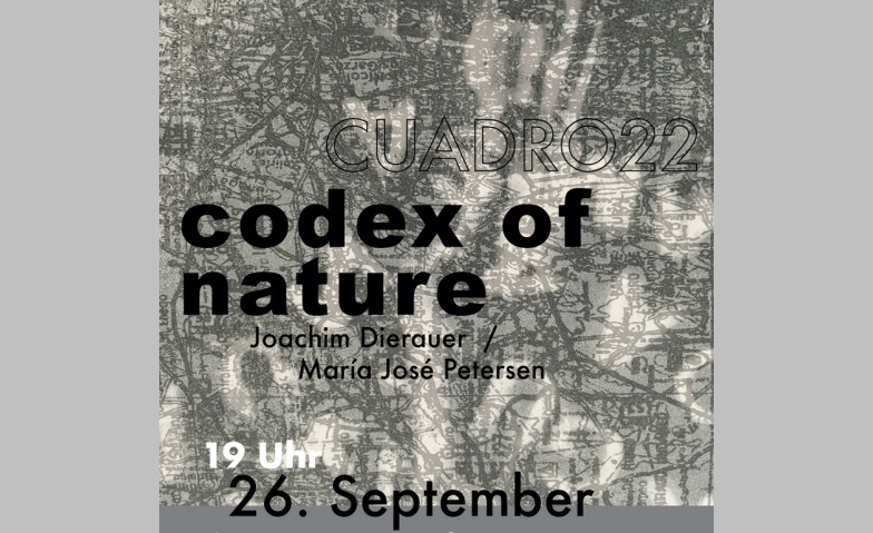 Event-Image for 'Joachim Dierauer und María José Petersen: Codex of nature'