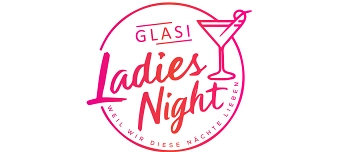 Veranstalter:in von Glasi Ladies Night!