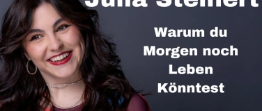 Event-Image for 'Julia Steiner - Warum du morgen noch leben könntest'