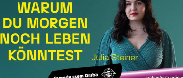 Event-Image for 'Julia Steiner - Warum Du Morgen Noch Leben Könntest…'