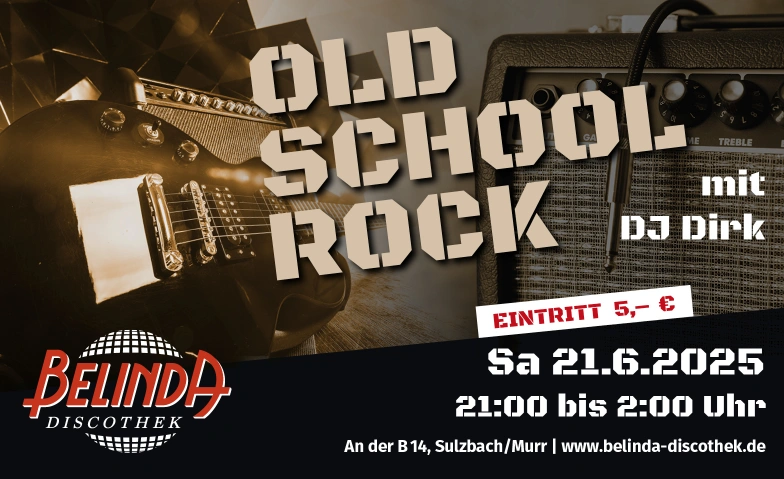 Old School Rock mit DJ Dirk Belinda Discothek, Backnanger Straße 78, 71560 Sulzbach an der Murr Billets
