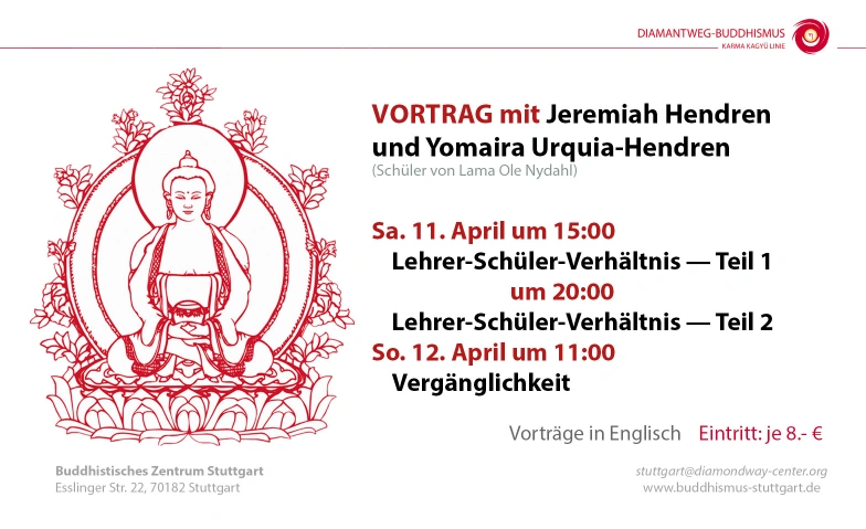 Vortr&auml;ge mit Jeremiah Hendren, Yomaira Urquia-Hendren Buddhistisches Zentrum Stuttgart, Esslinger Stra&szlig;e 22, 70182 Stuttgart Tickets