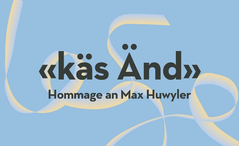 Event-Image for '«käs Änd» – Hörstationen, Max Huwyler zum Selbstentdecken'