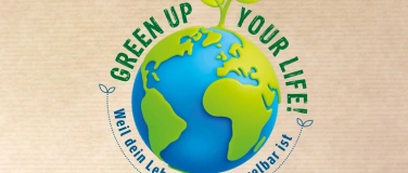 Event-Image for 'Interaktive Nachhaltigkeitsausstellung GREEN UP YOUR LIFE!'