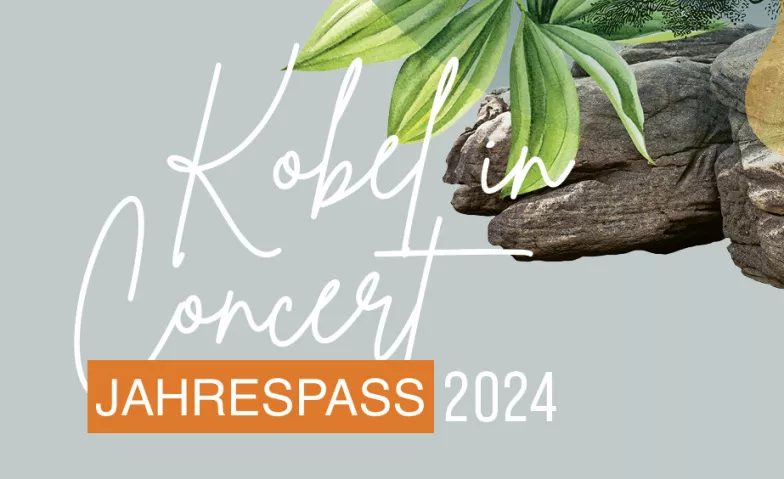 JAHRES-PASS 'KOBEL in concert' 2024 Kobel Gartengestaltung AG, Industriestrasse 1, 8608 Bubikon Billets