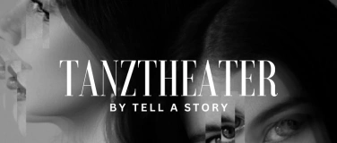 Event-Image for 'Tell A Story: Tanztheater Abend'