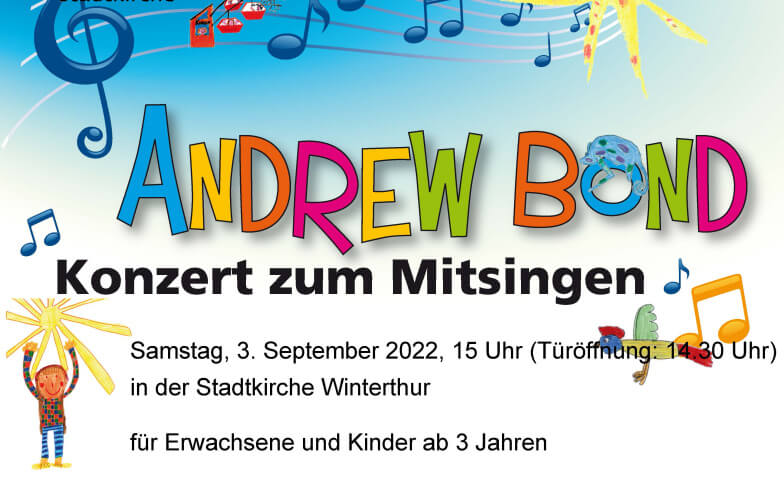 Andrew Bond Konzert zum Mitsingen Stadtkirche Winterthur, Kirchplatz, 8400 Winterthur Tickets