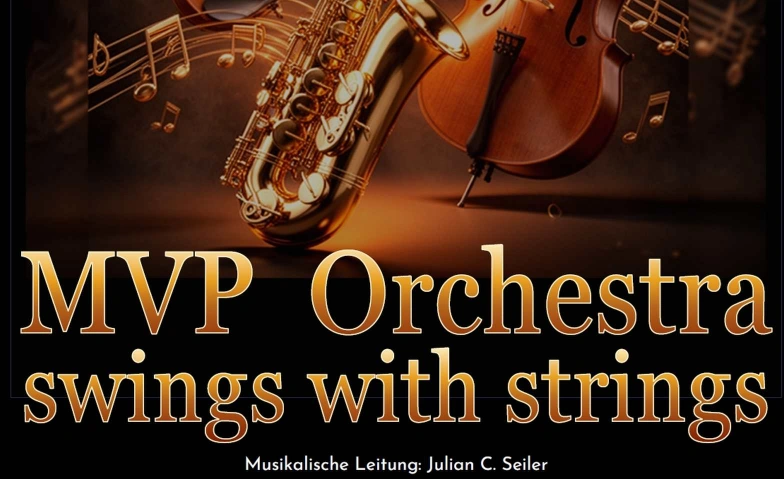 MVP Orchestra swings with strings - BigBand Plankstadt Sport- und Kulturhalle, Jahnstra&szlig;e 25, 68723 Plankstadt Tickets