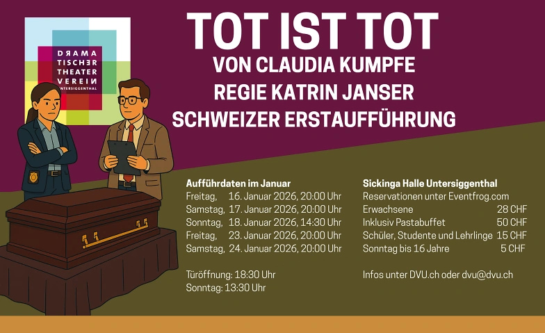 Tot ist Tot / Dramatischer Verein Untersiggenthal Tickets