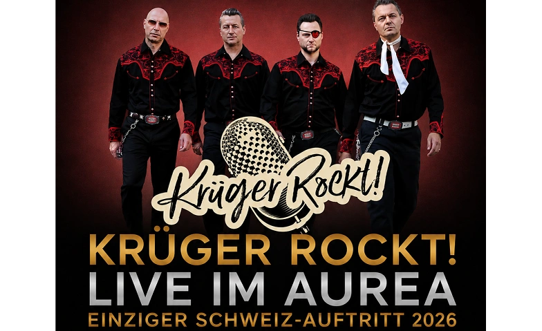 Kr&uuml;ger rockt! Openair Live im AUREA mit grosser Tanzfl&auml;che AUREA - Kultur- und Eventlocation, Rheinfelden Tickets