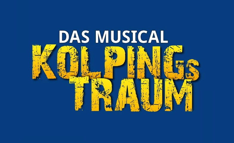 Kolpings Traum - das Musical ${singleEventLocation} Billets