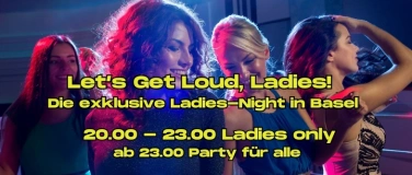 Event-Image for 'Let’s Get Loud, Ladies! Die exklusive Ladies-Night in Basel'