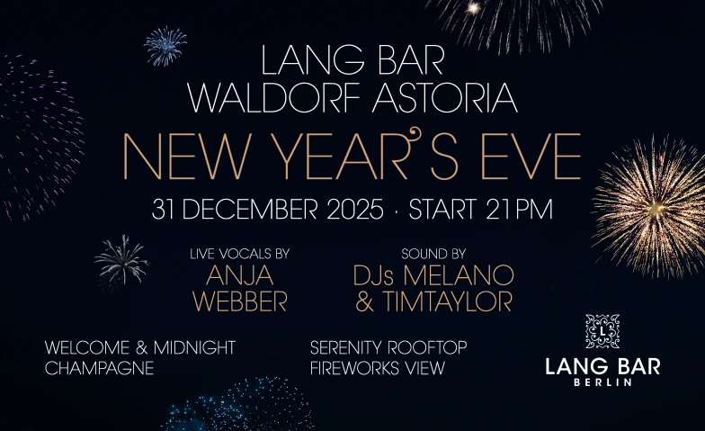 New Year’s Eve at Lang Bar - Waldorf Astoria Berlin Lang Bar im Waldorf Astoria, Hardenbergstraße 28, 10623 Berlin Tickets