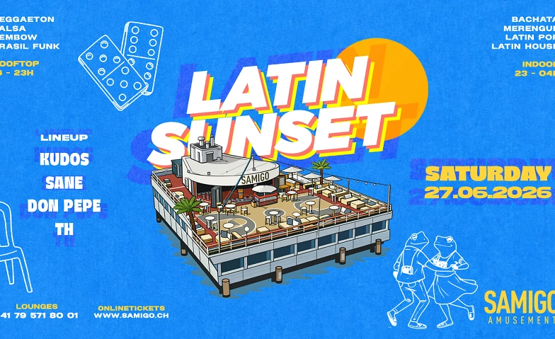LATIN SUNSET (DAY- AND NIGHTPARTY) @ SAMIGO Samigo Amusement, Z&uuml;rich Tickets