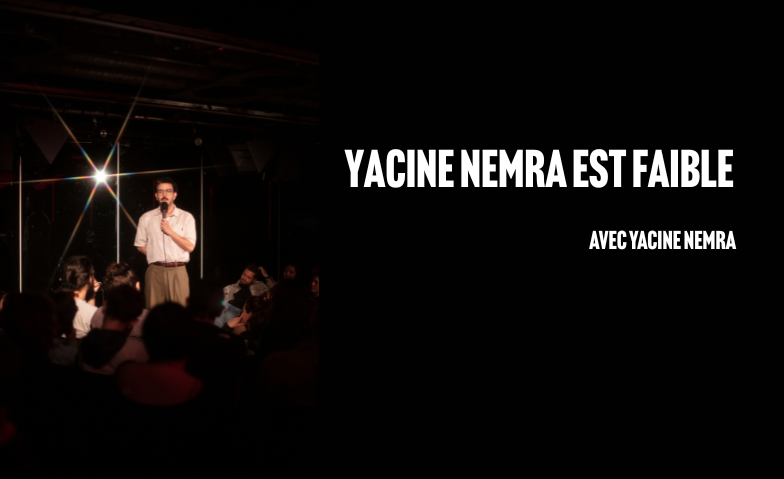 Event-Image for 'YACINE NEMRA EST FAIBLE'