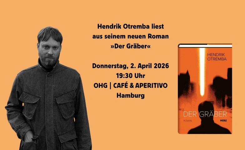 Lesung und Gespr&auml;ch: Hendrik Otrembas Roman &raquo;Der Gr&auml;ber&laquo; OHG | CAF&Eacute; & APERITIVO, Bernhard-Nocht-Stra&szlig;e 68, 20359 Hamburg Billets
