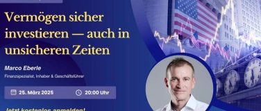 Event-Image for 'Vermögen sicher investieren - ﻿auch in unsicheren Zeiten'