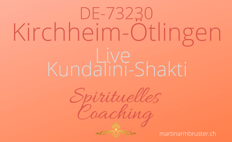 DE: Kirchheim-Ötlingen: Live Kundalini-Shakti Meditation linksambach, Linkstrasse 19, 73230 Kirchheim unter Teck Tickets