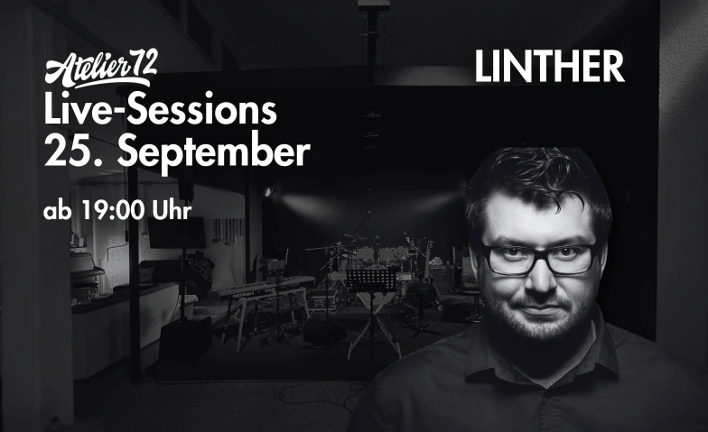 Atelier 72-Livesession mit Linther Atelier 72, Haslistrasse 72, 4600 Olten Tickets