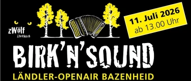 Event-Image for '"BIRK'N'SOUND - L&auml;ndler-Openair Bazenheid"'