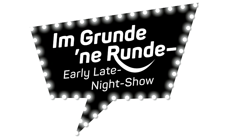 Im Grunde 'ne Runde &ndash; Early Late-Night-Show Tickets