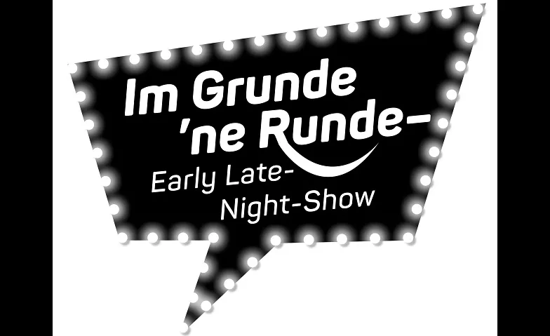 Im Grunde 'ne Runde – Early Late-Night-Show Kulturzentrum Schützi, Schützenmattweg 15, 4600 Olten Tickets