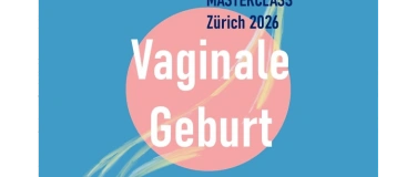 Event-Image for 'MASTERCLASS Zürich 2026 "Vaginale Geburt"'