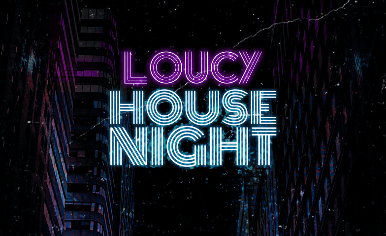 LOUCY HOUSE NIGHT Loucy, Chur Tickets