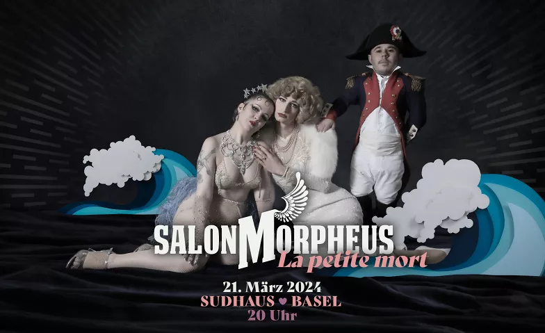 Salon Morpheus – La petite mort (Basel) Sudhaus, Burgweg 7, 4058 Basel Tickets