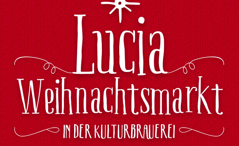 Lucia Weihnachtsmarkt in der Kulturbrauerei Berlin ${singleEventLocation} Tickets