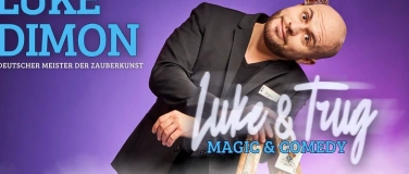 Event-Image for 'Luke and Trug - Magic & Comedy mit Luke Dimon'