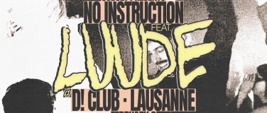 Event-Image for 'Subset pres. No Instruction w/ LUUDE @ D! Club, Lausanne'