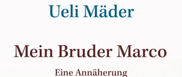 Event-Image for '«Mein Bruder Marco» - Eine Annäherung Ueli Mäder im Gespräch'