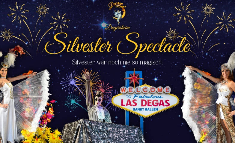 Silvester Spectacle - Dinner & Show Dreamfactory Eventlokal, Weierwiesstrasse 8, 9113 Degersheim Billets