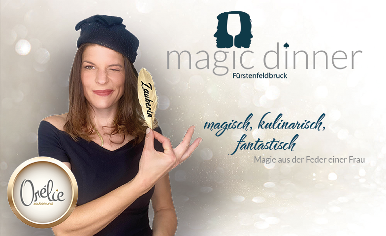 Magic Dinner mit Or&eacute;lie Billets