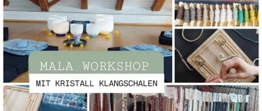 Event-Image for 'Mala-Workshop mit Kristall-Klangschalen Meditation'
