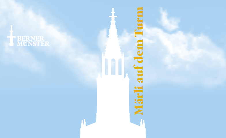 Event-Image for 'M&auml;rli auf dem M&uuml;nsterturm'
