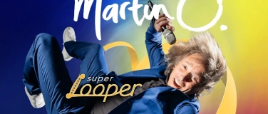 Event-Image for 'Martin O. mit aktuellem Programm Super Looper'